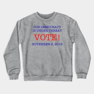 OUR DEMOCRACY IS UNDER THREAT (RW&B Version) Crewneck Sweatshirt